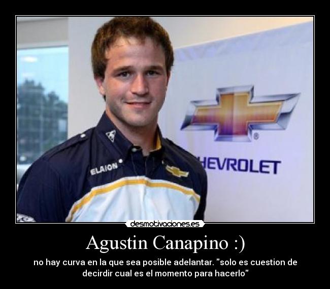 Agustin Canapino :) - no hay curva en la que sea posible adelantar. solo es cuestion de
decirdir cual es el momento para hacerlo