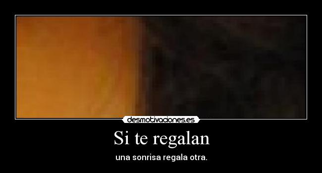 Si te regalan -