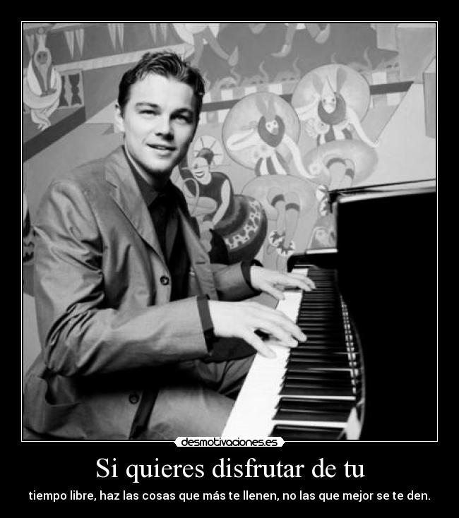 Si quieres disfrutar de tu -