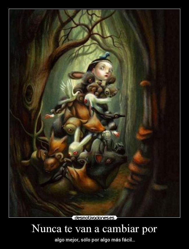 Nunca te van a cambiar por - 