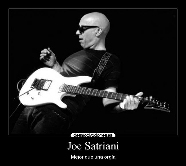 Joe Satriani - Mejor que una orgía