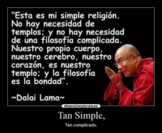 Tan Simple, - Tan complicado.