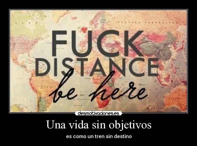 Una vida sin objetivos - es como un tren sin destino