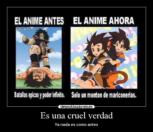 Es una cruel verdad -