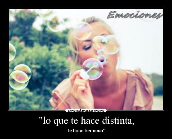 lo que te hace distinta, -