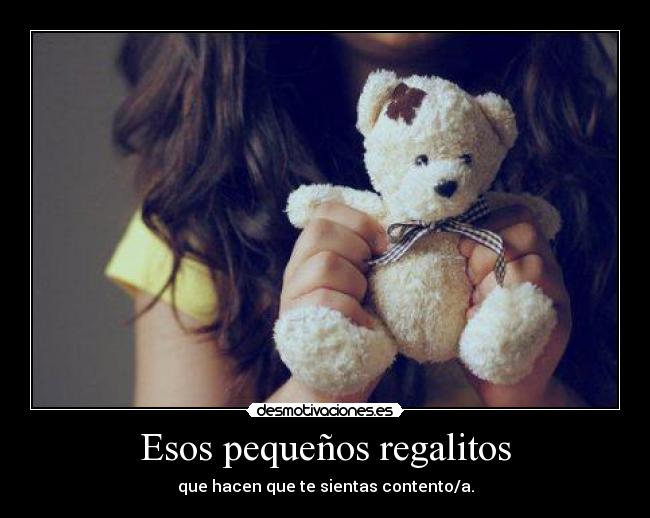Esos pequeños regalitos -