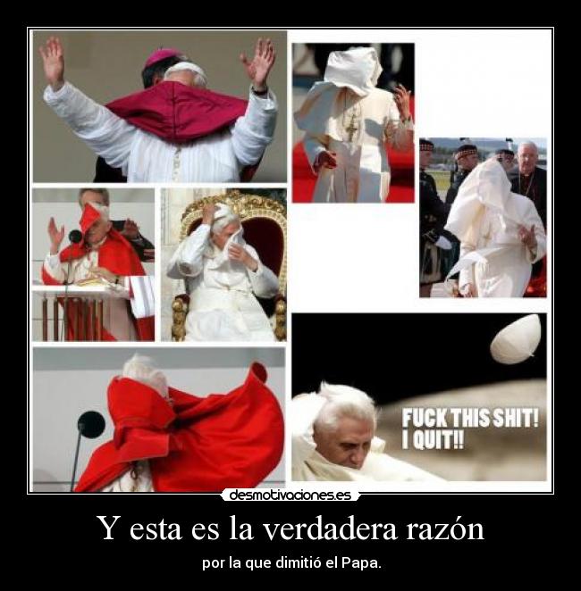 Y esta es la verdadera razón - por la que dimitió el Papa.