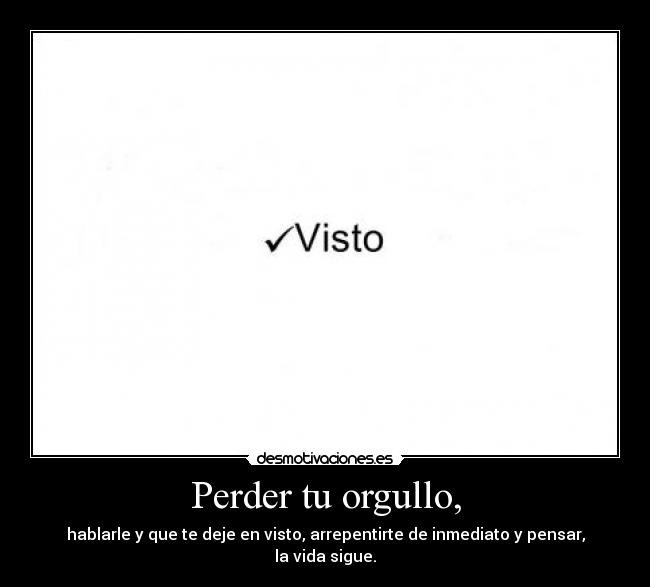 Perder tu orgullo, -