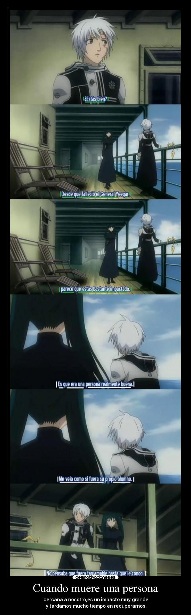 Cuando muere una persona - cercana a nosotro,es un impacto muy grande
 y tardamos mucho tiempo en recuperarnos.