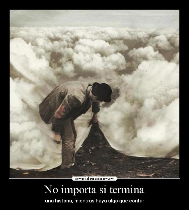 No importa si termina -