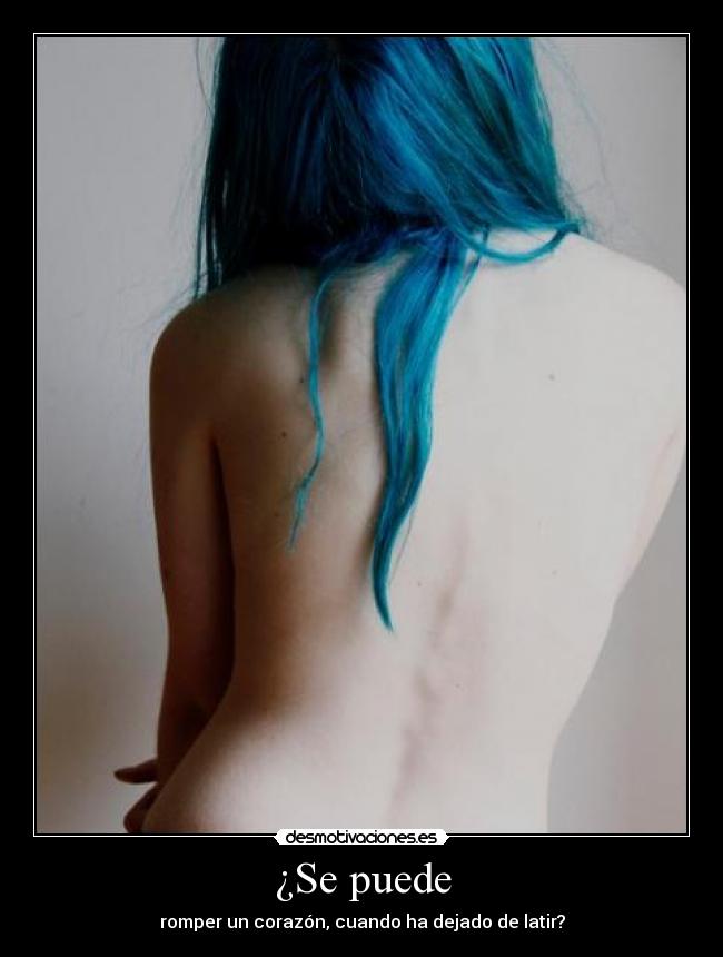 ¿Se puede - romper un corazón, cuando ha dejado de latir?