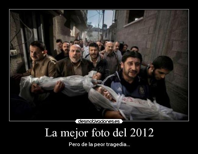 La mejor foto del 2012 - Pero de la peor tragedia...