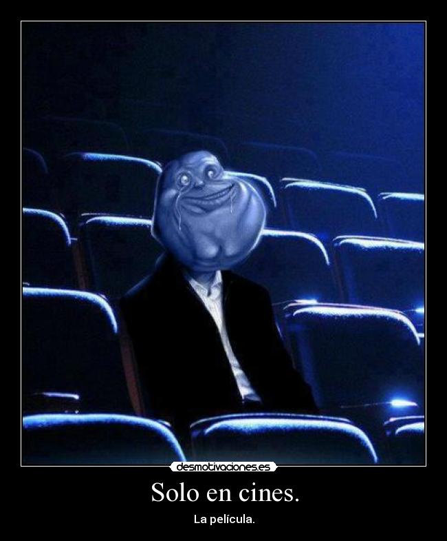 Solo en cines. -