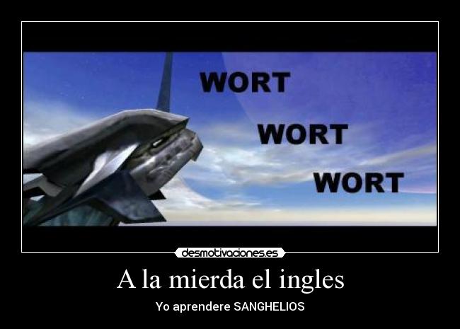 A la mierda el ingles - Yo aprendere SANGHELIOS