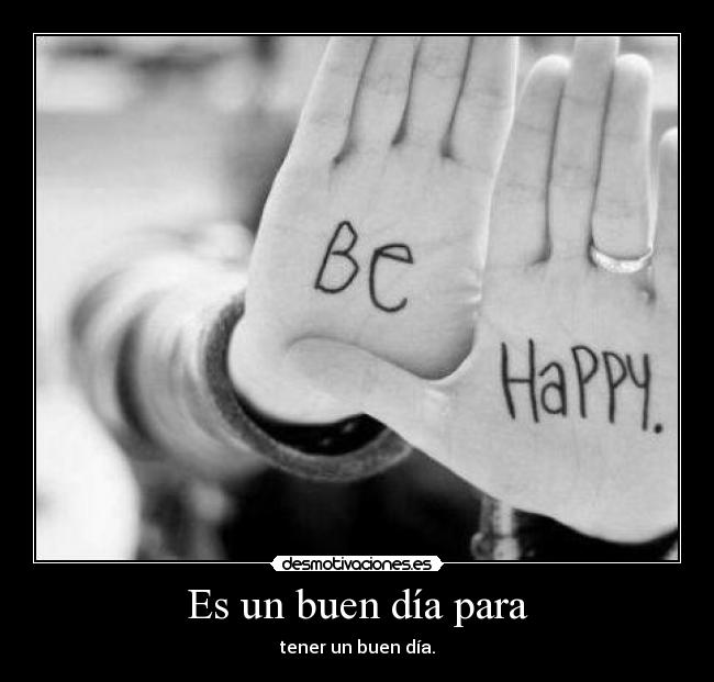 Es un buen día para -