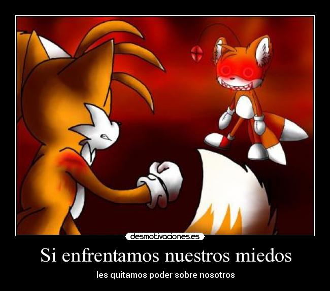 Si enfrentamos nuestros miedos - les quitamos poder sobre nosotros