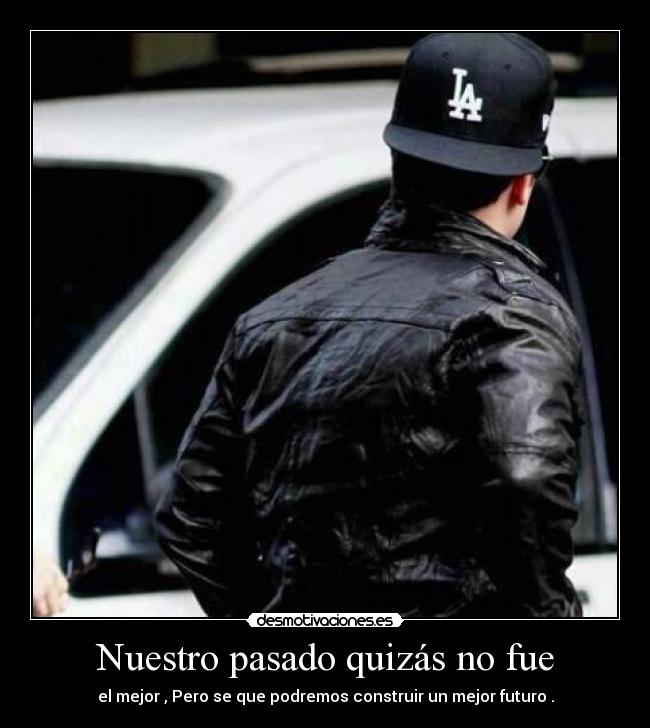 Nuestro pasado quizás no fue - 