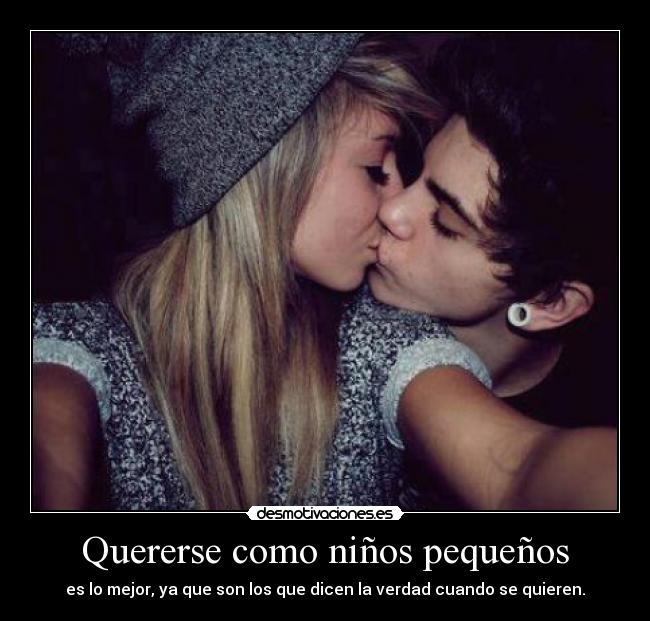 Quererse como niños pequeños -