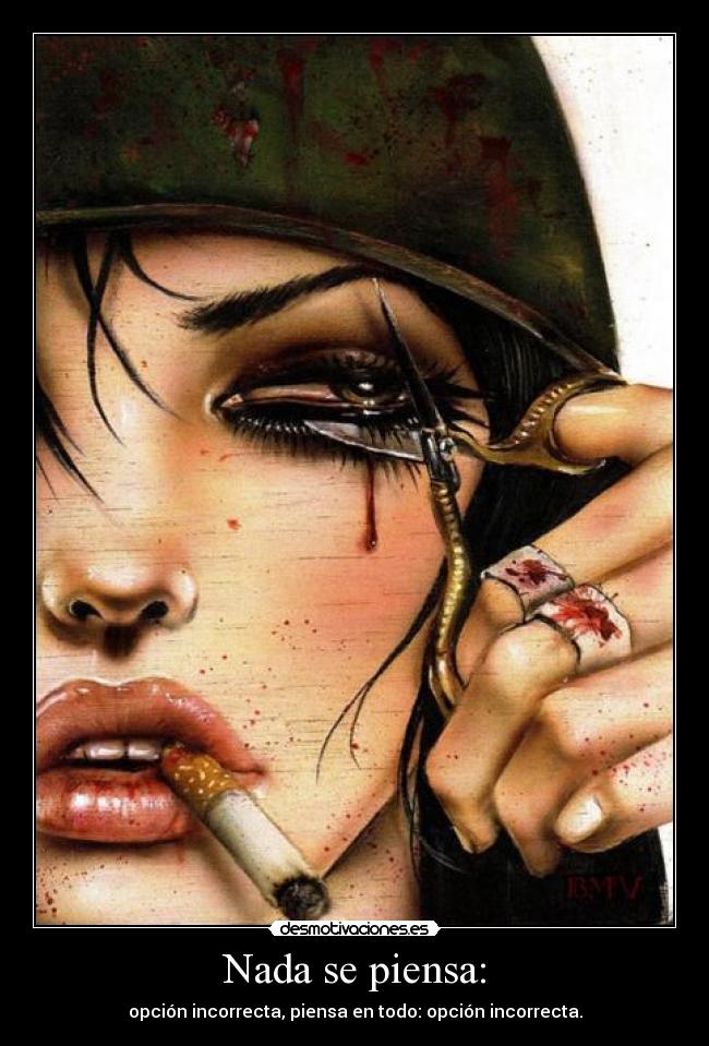 Nada se piensa: - opción incorrecta, piensa en todo: opción incorrecta.