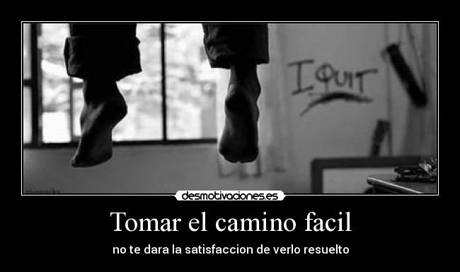 Tomar el camino facil - 
