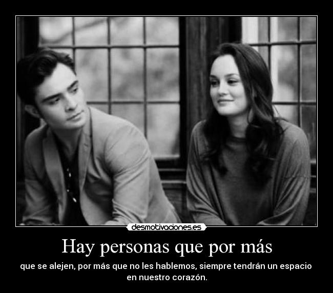 Hay personas que por más -