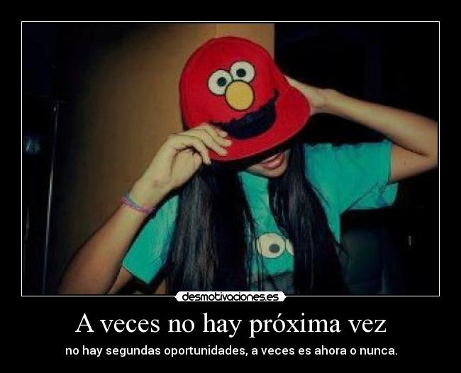 carteles veces hay proxima vez desmotivaciones carteles desmotivaciones