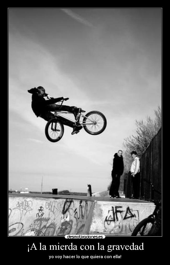 ¡A la mierda con la gravedad - 