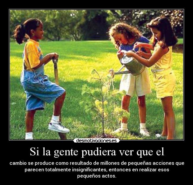 Si la gente pudiera ver que el -