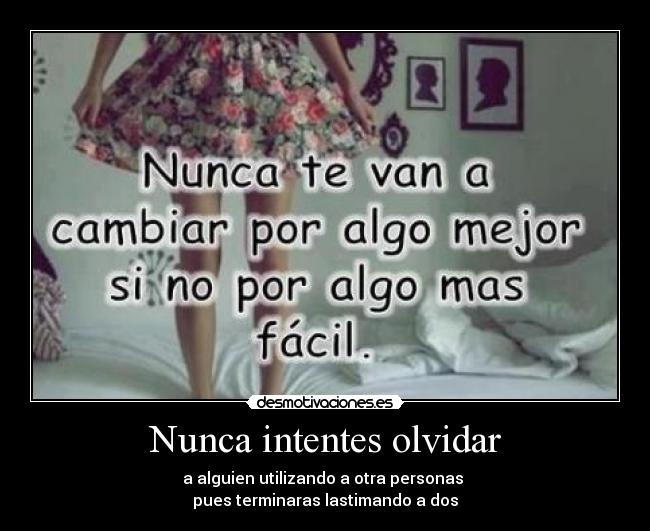 Nunca intentes olvidar -
