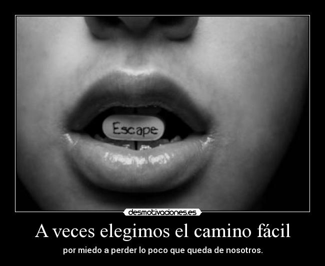 A veces elegimos el camino fácil -