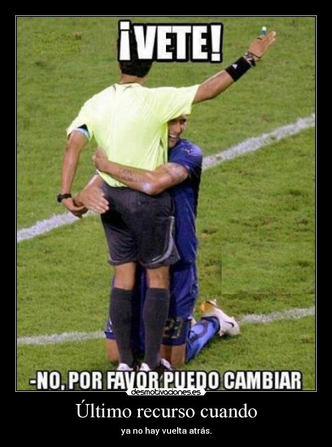 Último recurso cuando - 