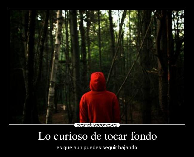 Lo curioso de tocar fondo - 