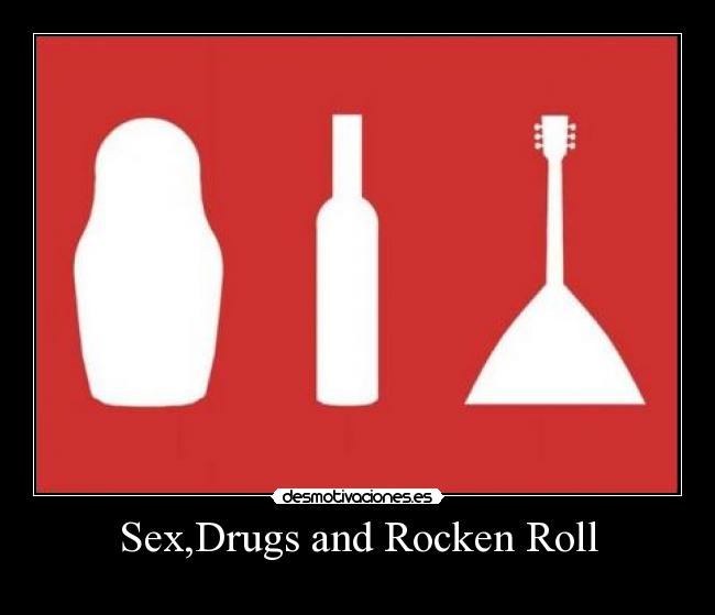 Sex,Drugs and Rocken Roll - ☭☭☭☭☭☭☭☭☭☭☭☭☭☭☭☭☭☭☭☭