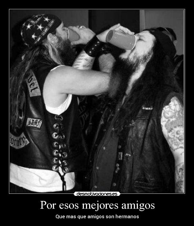 Por esos mejores amigos - Que mas que amigos son hermanos