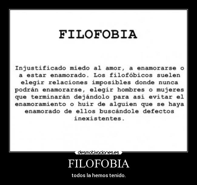 FILOFOBIA - todos la hemos tenido.