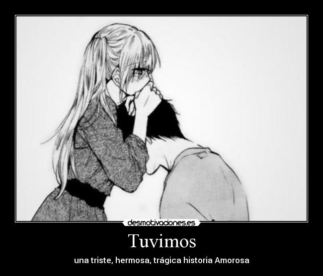 Tuvimos - una triste, hermosa, trágica historia Amorosa