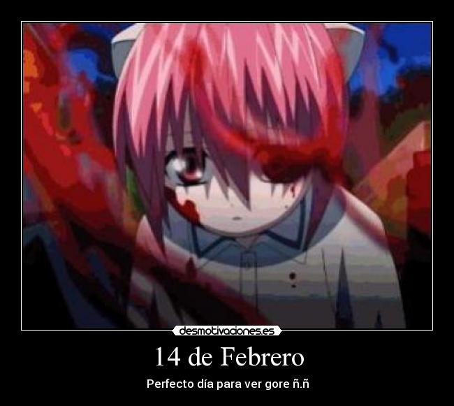 14 de Febrero - Perfecto día para ver gore ñ.ñ