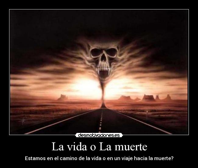 La vida o La muerte - 