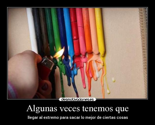 Algunas veces tenemos que - 