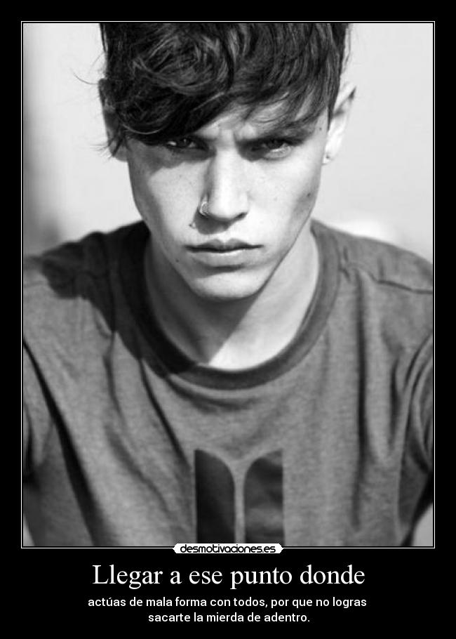 Llegar a ese punto donde -