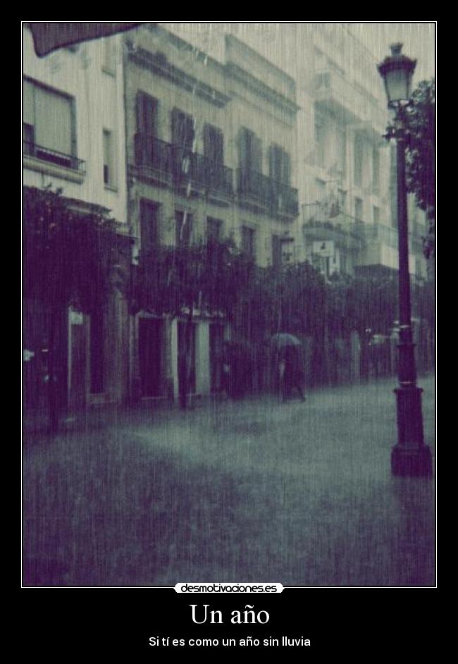 Un año - Si tí es como un año sin lluvia