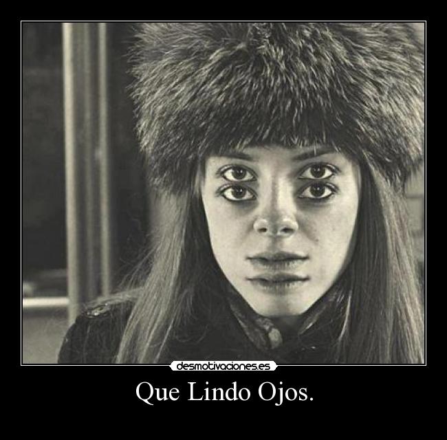 Que Lindo Ojos. -