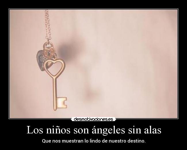 Los niños son ángeles sin alas - 