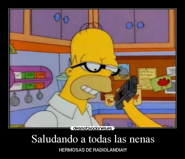 Saludando a todas las nenas - HERMOSAS DE RADIOLANDIA!!!