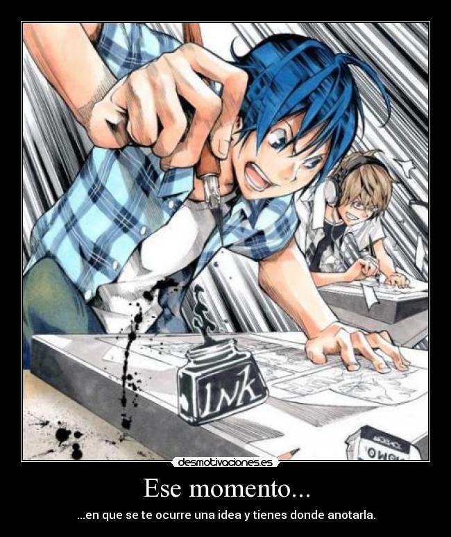 Ese momento... - ...en que se te ocurre una idea y tienes donde anotarla.