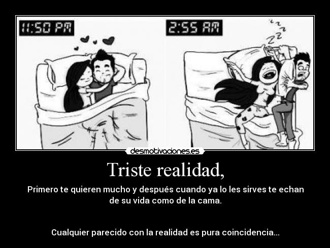 Triste realidad, - 