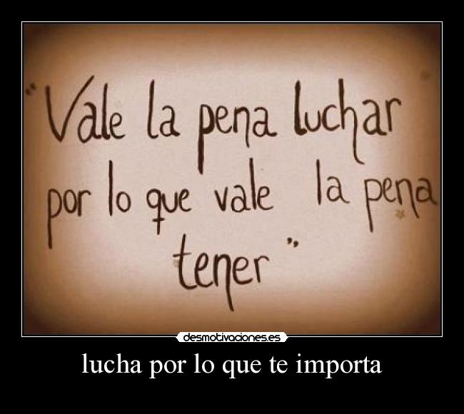 lucha por lo que te importa - 