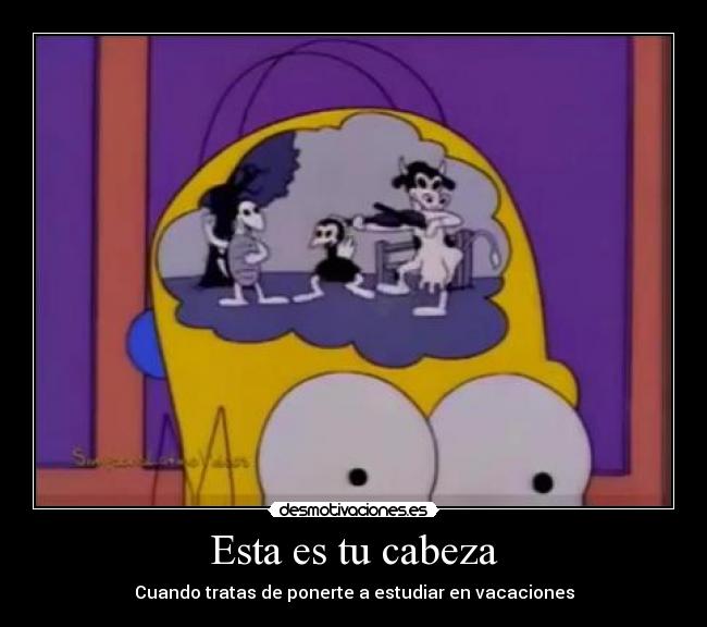 Esta es tu cabeza - Cuando tratas de ponerte a estudiar en vacaciones