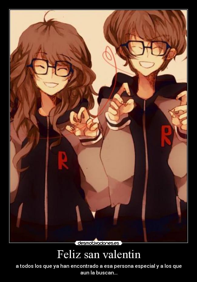 Feliz san valentin - a todos los que ya han encontrado a esa persona especial y a los que aun la buscan...