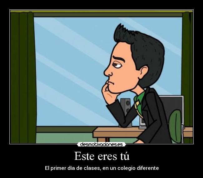 Este eres tú - El primer día de clases, en un colegio diferente